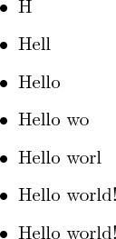 上から「H」「Hell」「Hello」「Hello wo」「Hello worl」「Hello world!」「Hello world!」という項目が並ぶ。
